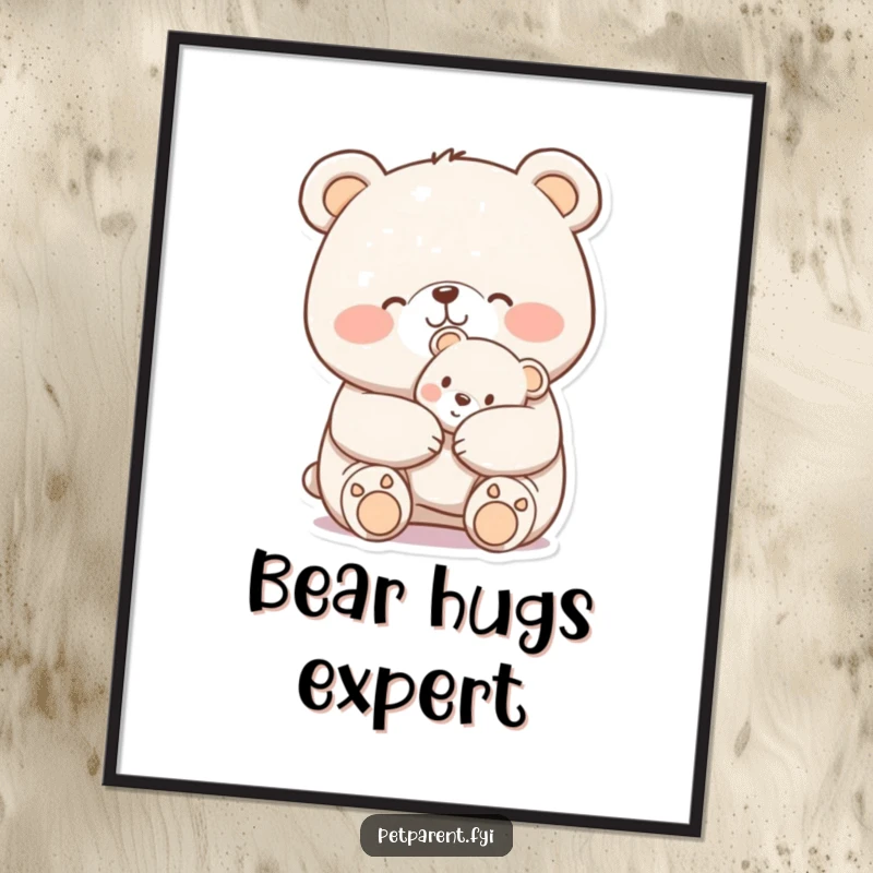 Funny Poster: A cheerful bear gently nuzzles a small teddy bear, creating a heartwarming and humorous art piece.