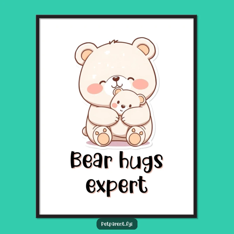 Funny Bear Hugging Teddy Poster: Adorable and Hilarious Wall Art