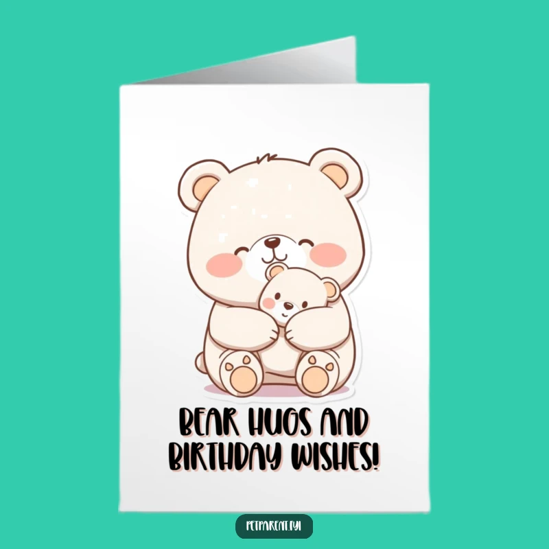 Free Printable Birthday Card: Bear Hug, Cute Downloadable Gift