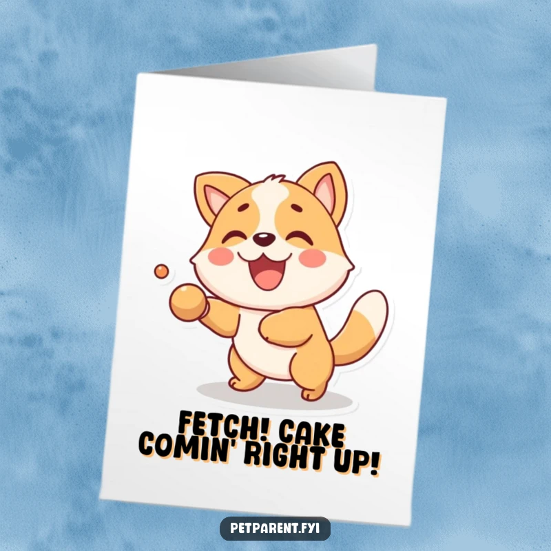 Funny Free Printable Birthday Card of a delighted animal character enthusiastically playing fetch, mid-throw, full of joy.