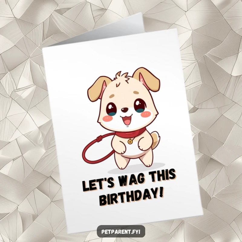 Funny free printable birthday card of a happy animal character wagging its tail excitedly while holding a leash for a walk.