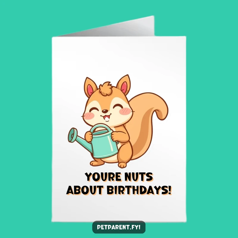 Free Printable Squirrel Birthday Card: Cheerful Gardener Downloadable Funny Gift