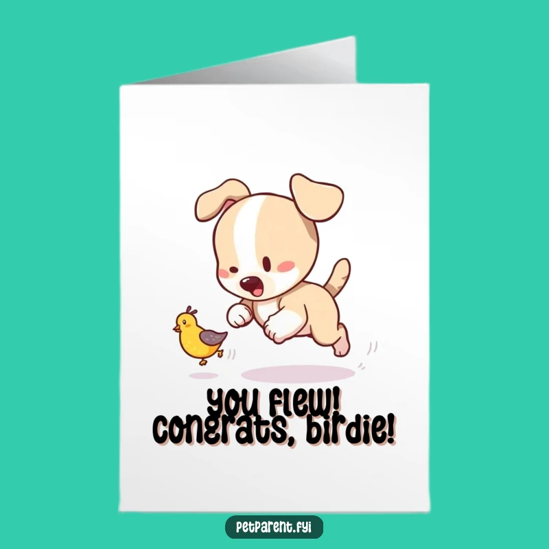 Free Printable Puppy Congrats Card: Pup Chasing Bird's Funny Downloadable Gift for New Adventures