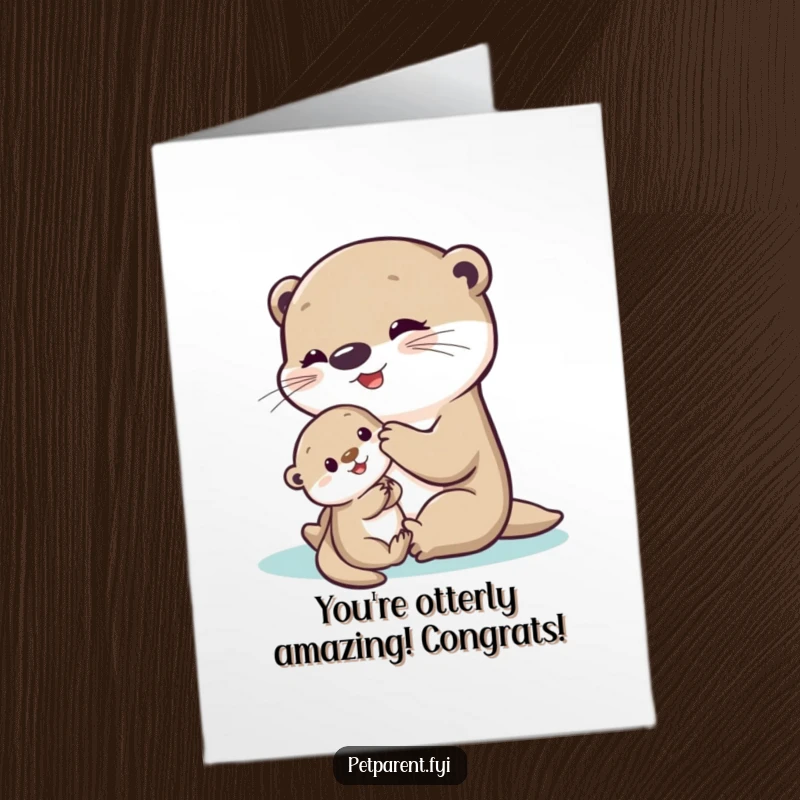 Funny Free Printable Congratulations Card: Delighted otter lovingly plays with its shy baby otter, celebrating new milestones.