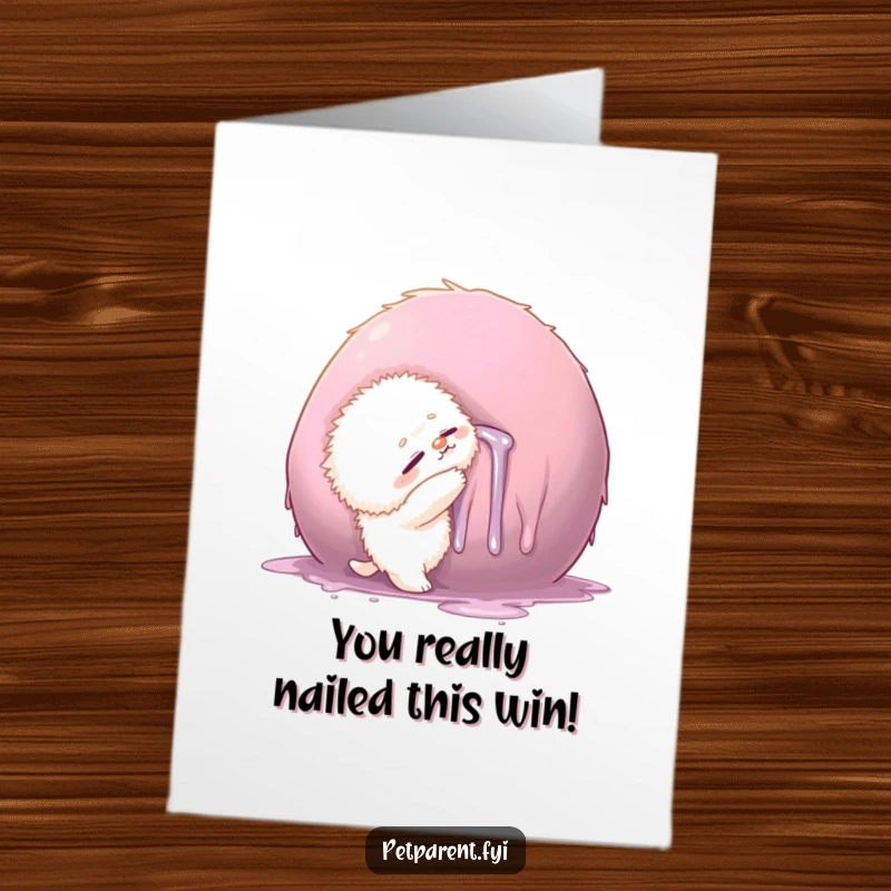 Funny Free Printable Congrats Card: Small fluffy creature joyfully embracing an enormous, slobbery object.