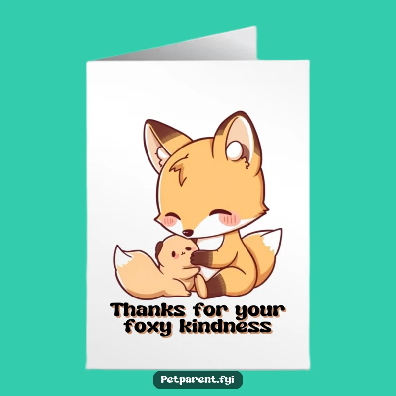 Free Printable Thank You Card: Nurturing Fox & Friend - Funny Downloadable Gift!